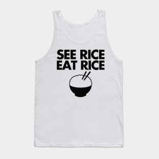 see rice. eat rice. Tank Top